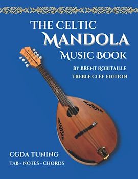 Celtic Mandola Music Book: Treble Clef and Tablature Edition (Mandola Celtic Music Book)