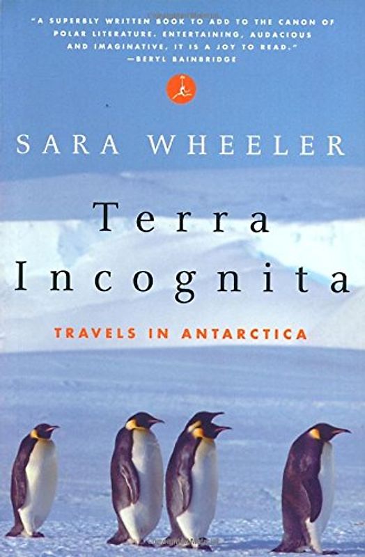 Terra Incognita: Travels in Antarctica (Modern Library Paperbacks) - Wheeler, Sara