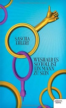 Weshalb es so toll ist ein Mann zu sein