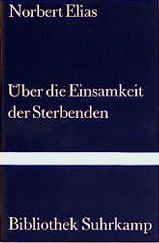Über die Einsamkeit der Sterbenden in unseren Tagen