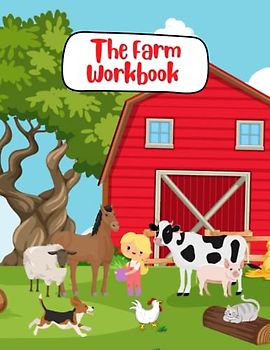 The Farm Workbook: Pencil Control, Number, Letter and Word Tracing, Counting, Shape Tracing