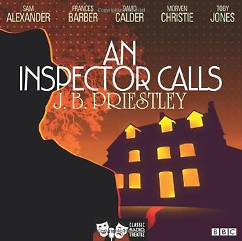 An Inspector Calls (Classic Radio Theatre) - Priestley, J.B.