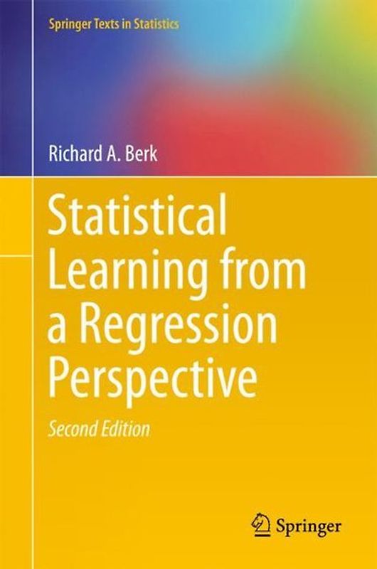 Statistical Learning from a Regression Perspective