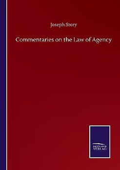 Commentaries on the Law of Agency