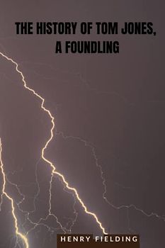 THE HISTORY OF TOM JONES, A FOUNDLING