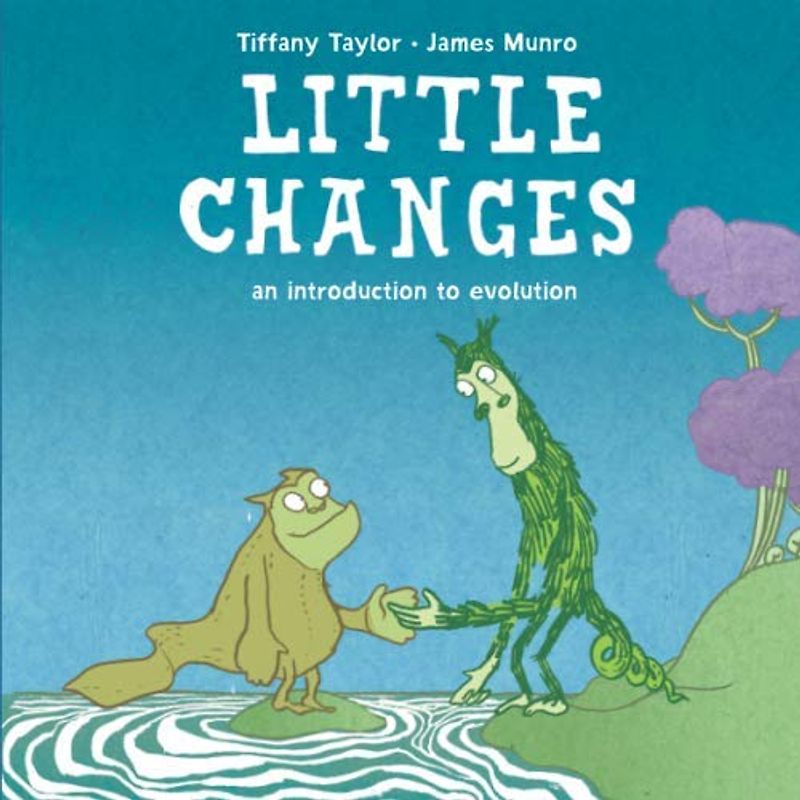 Little Changes: an introduction to evolution (Little Stories, Band 1)