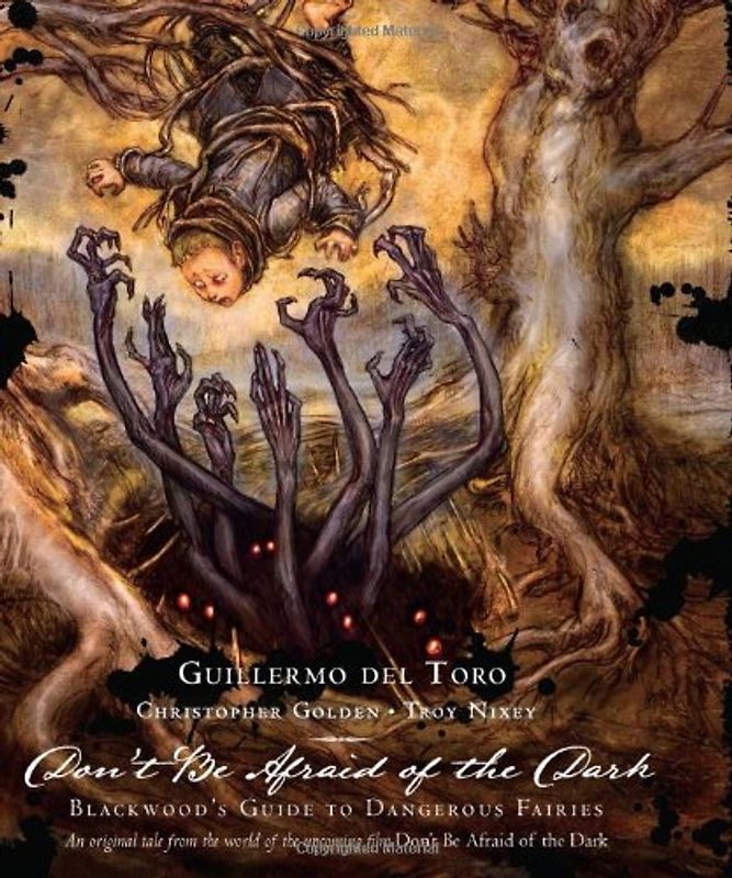 Guillermo Del Toro Dont Be Afraid of the Dark: Blackwoods Guide to Dangerous Fairies - del Toro, Guillermo