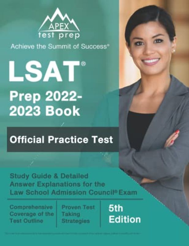 LSAT Prep 2022-2023 Book: Official Practice Test, Study Guide, and Detailed Answer Explanations for the Law School Admission Council Exam: [5th Edition]