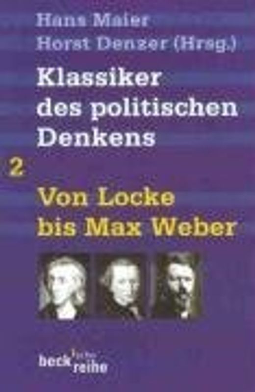 Klassiker des politischen Denkens Band II: Von John Locke bis Max Weber