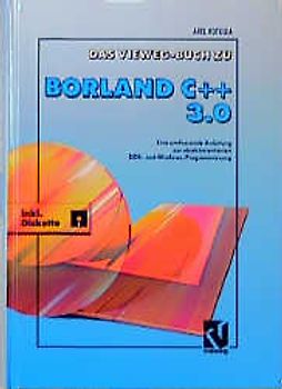 Das Vieweg Buch zu Borland C + + 3.0