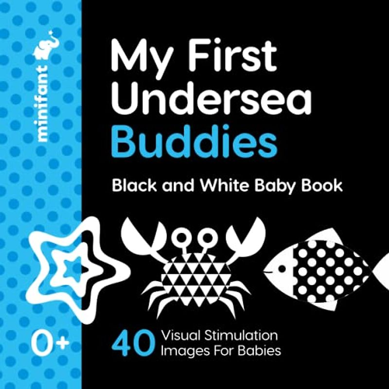 My First Undersea Buddies | Black and White Baby Book: 40 Visual Stimulation Images For Babies | 0+ | 8.5 x 8.5 Inch