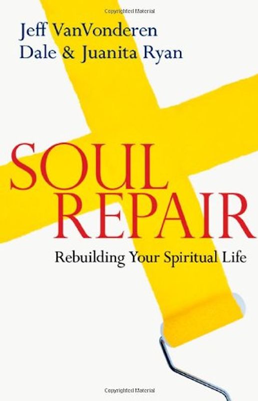 Soul Repair: Rebuilding Your Spiritual Life - Jeff VanVonderen