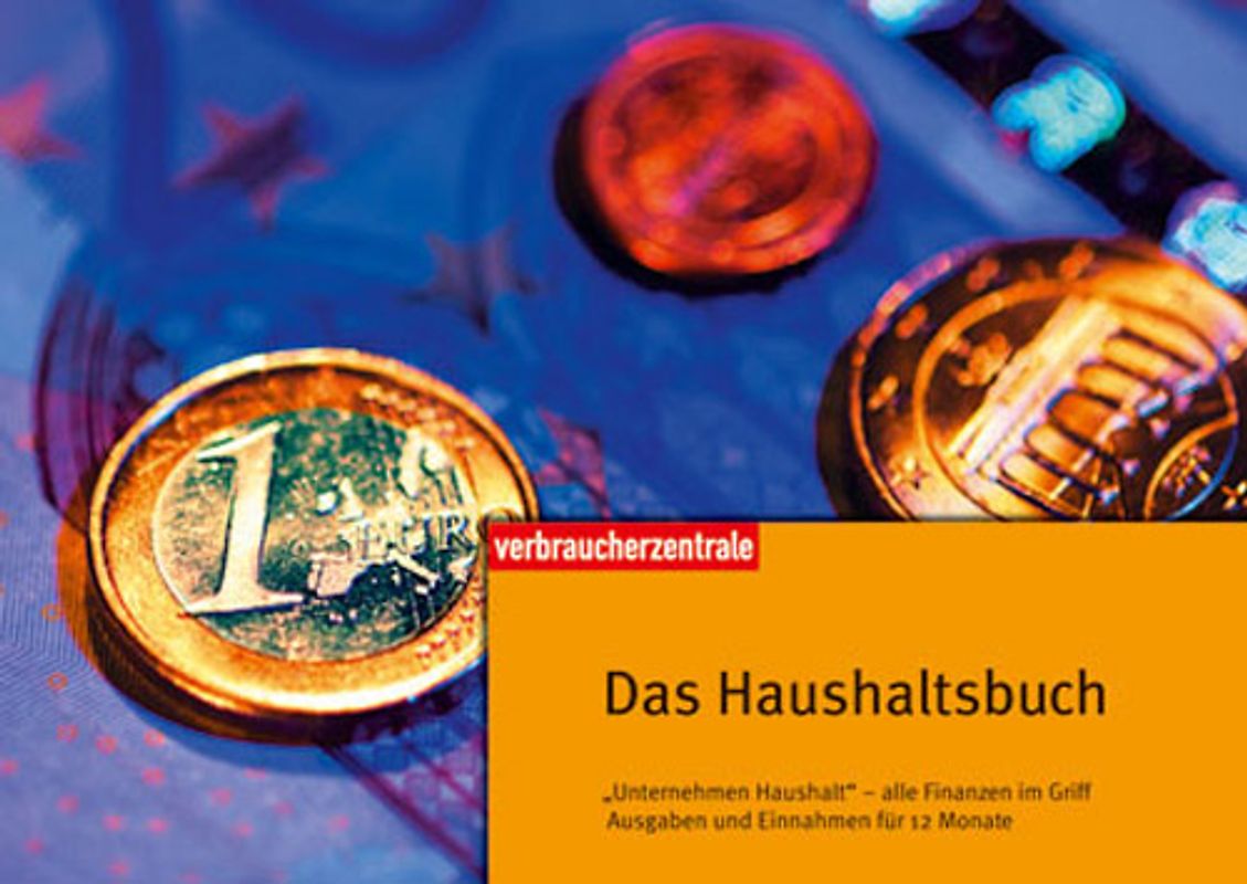 Das Haushaltsbuch. "Unternehmen Haushalt" - alle Finanzen im Griff Ausgaben und Einnahmen für 12 Monate