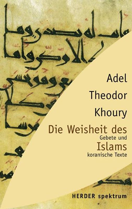 Die Weisheit des Islams. Gebete und koranische Texte