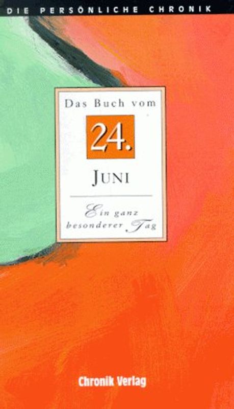 Die persönliche Chronik. 24. Juni