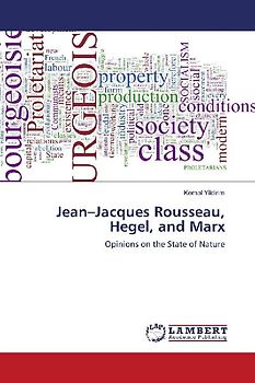 Jean-Jacques Rousseau, Hegel, and Marx