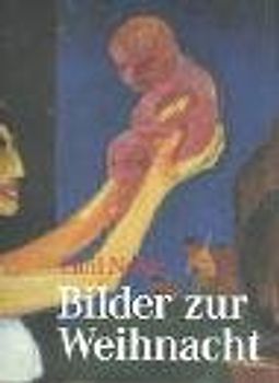 Emil Nolde - Bilder zur Weihnacht