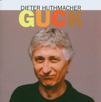 Dieter Huthmacher - Guck