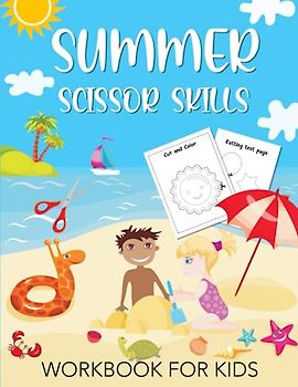 Summer Scissor Skills Workbook for Kids: Beach Fun Cute and Pasta| Practice Activity Book for Toddlers and Children