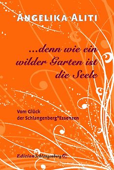 ... denn wie ein wilder Garten ist die Seele