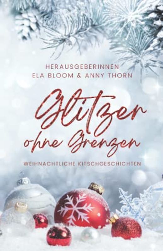 Glitzer ohne Grenzen: weihnachtliche Kitschgeschichten