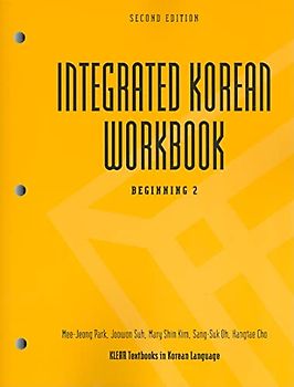 Integrated Korean Workbook: Beginning 2, Second Edition (Klear Textbooks in Korean Language)
