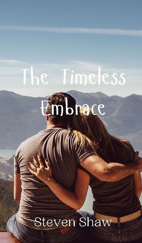 The Timeless Embrace