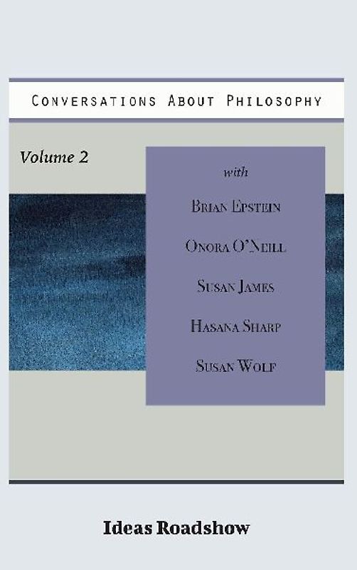 Conversations About Philosophy, Volume 2