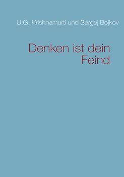 Denken ist dein Feind