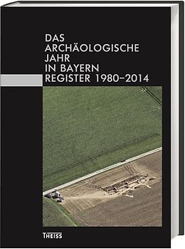 Das archäologische Jahr in Bayern