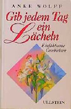 Gib jedem Tag ein Lächeln. Einfühlsame Geschichten