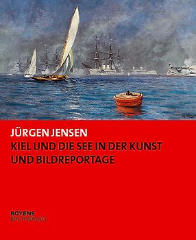 Kiel und die See in der Kunst und Bildreportage