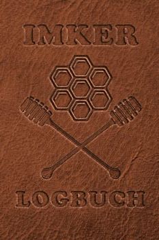 Imker Logbuch: Stockkarten Buch für Hobbyimker für die Bienenzucht und Imkerei; Bienen Stockbuch zum imkern lernen für Anfänger und Fortgeschrittene als Geschenk oder Geschenkidee
