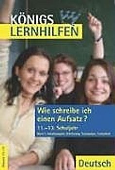 Wie schreibe ich einen Aufsatz? 11.-13. Schuljahr