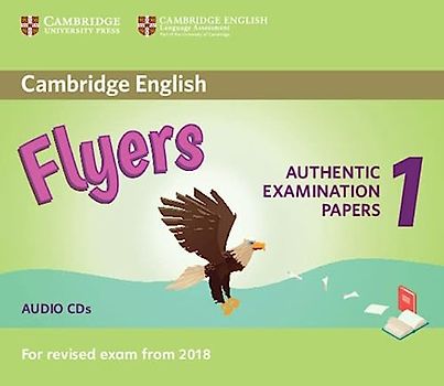 Cambridge English Young Learners 1 for Revised Exam from 2018 Flyers Audio CD: Authentic Examination Papers from Cambridge English Language Assessment