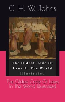 The Oldest Code Of Laws In The World Illustrated