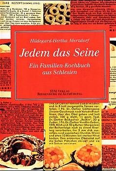 Jedem das Seine. Ein Familien-Kochbuch aus Schlesien