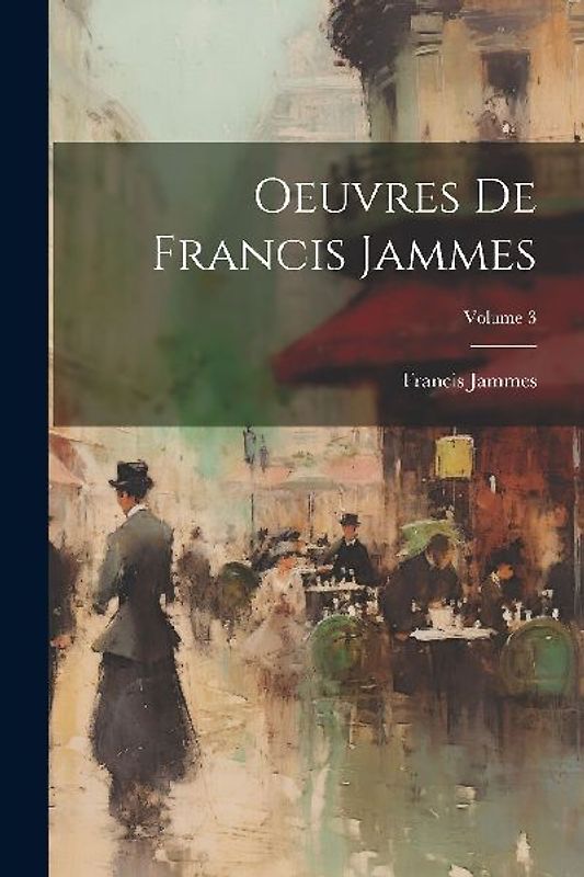 Oeuvres de Francis Jammes; Volume 3