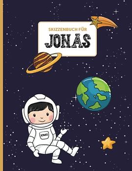 Name Jonas Personalisiert Geschenk: Lustiges Skizzenbuch für Kinder mit dem Namen Jonas | Individualisiertes Buch mit Vornamen Jonas zum Zeichen und Malen | Individuelle Namensgeschenke