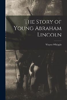 The Story of Young Abraham Lincoln