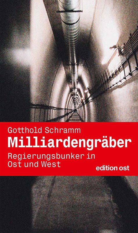 Milliardengräber. Regierungsbunker in Ost und West