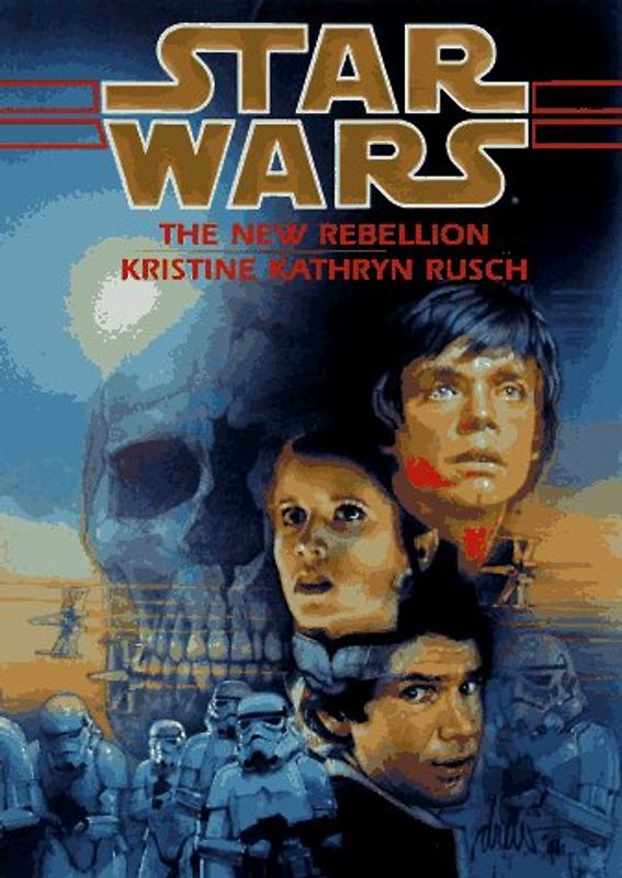 Star Wars: The New Rebellion: Star Wars Series (Star Wars Ser. ; 1)) - Kristine Kathryn Rusch