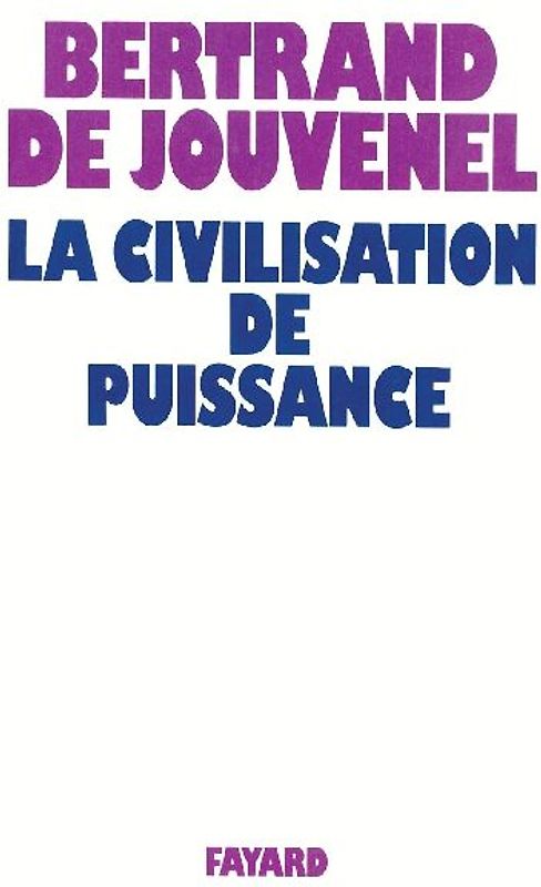 La Civilisation de puissance (Nouvelle édition)