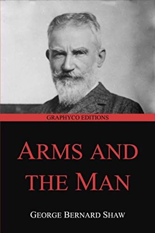 Arms and the Man (Graphyco Editions)