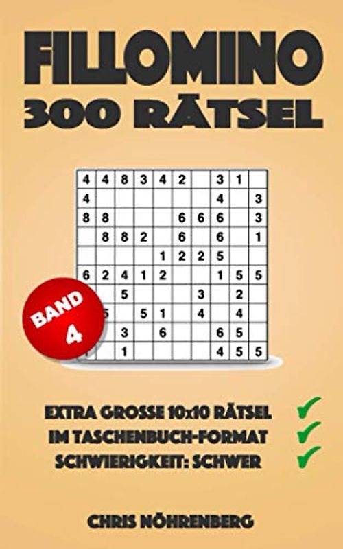 FILLOMINO 300 Rätsel: Extra große 10x10 Rätsel im Taschenbuch-Format Schwierigkeit: Schwer