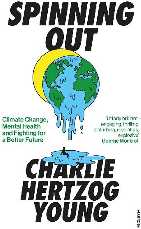 Spinning Out: Climate Change, Mental Health and Fighting for a Better Future