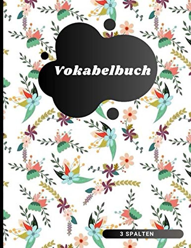 Vokabelbuch 3 Spalten: Perfektes Geschenk zum Aufschreiben von Wörtern und zur Definition Ihrer Fremdsprache. Lerne schnell eine Fremdsprache. A4 Seite