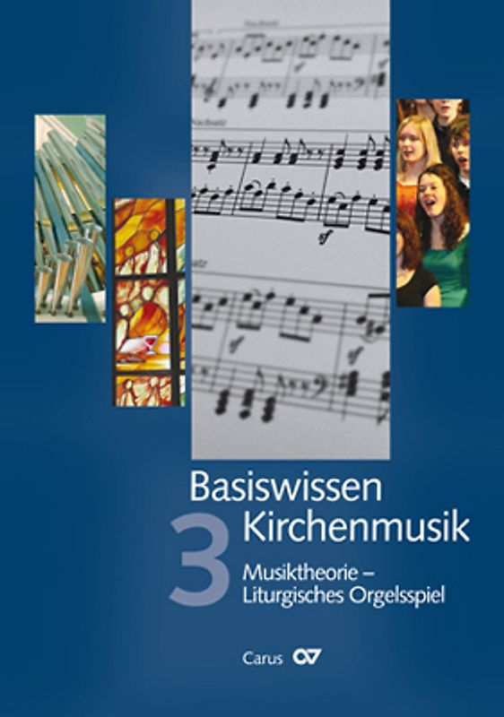 Basiswissen Kirchenmusik (Band 3): Musiktheorie - Liturgisches Orgelspiel