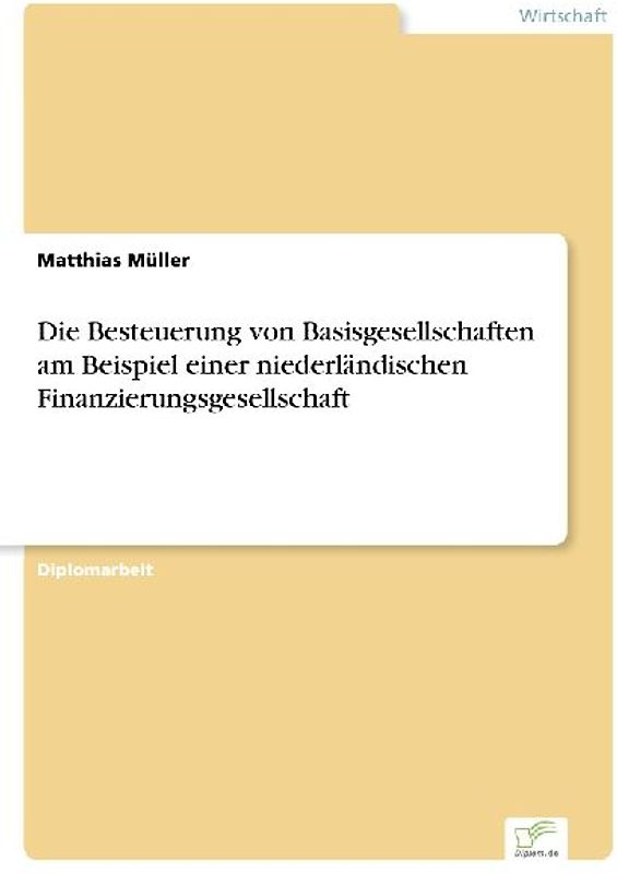 Die Besteuerung von Basisgesellschaften am Beispiel einer niederländischen Finanzierungsgesellschaft