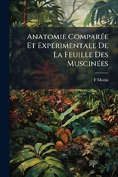 Anatomie Comparée Et Expérimentale De La Feuille Des Muscinées